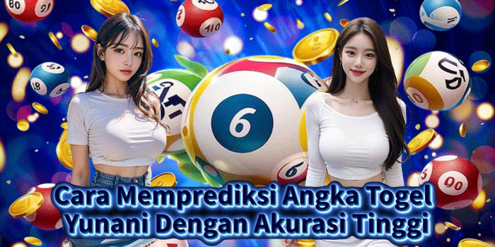 Cara Memprediksi Angka Togel Yunani Dengan Akurasi Tinggi
