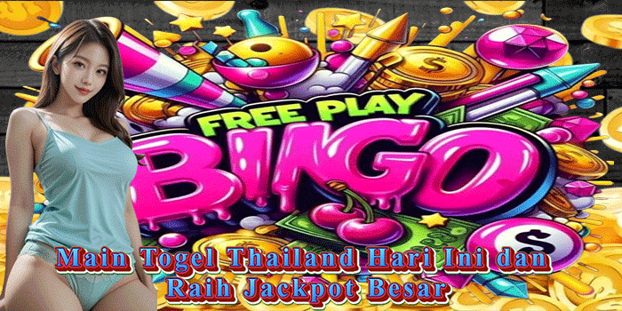 Main Togel Thailand Hari Ini dan Raih Jackpot Besar